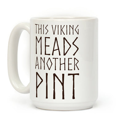This Viking Meads Another Pint Coffee Mug