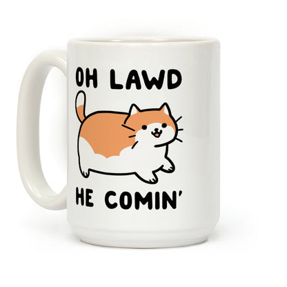 Oh Lawd, He Comin' Coffee Mug