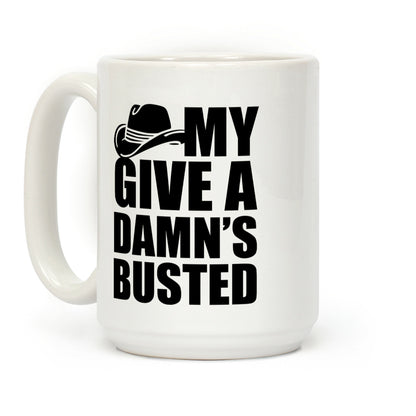 My Give a Damn's Busted White Print Coffee Mug