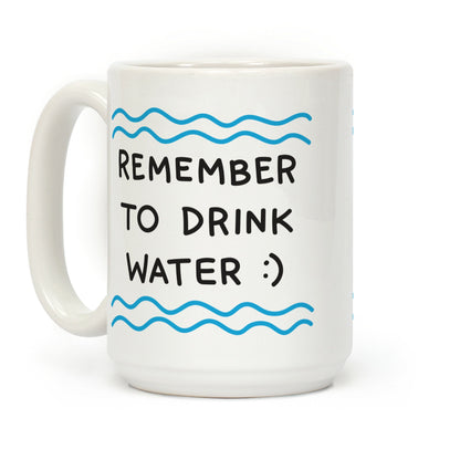 Remember To Drink Water Coffee Mug