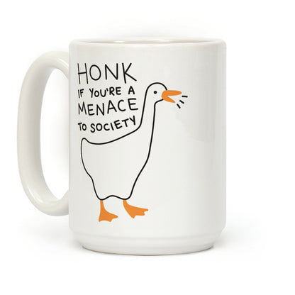 HONK If You're A Menace To Society Coffee Mug