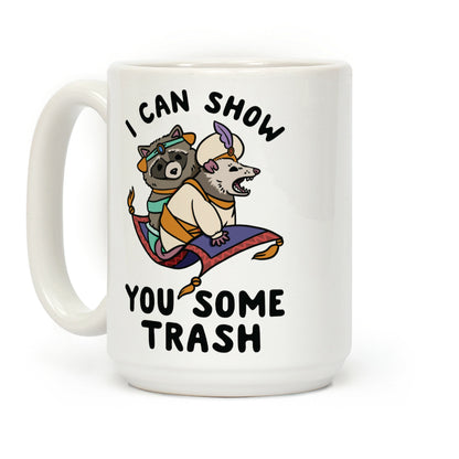 I Can Show You Some Trash Racoon Possum Coffee Mug
