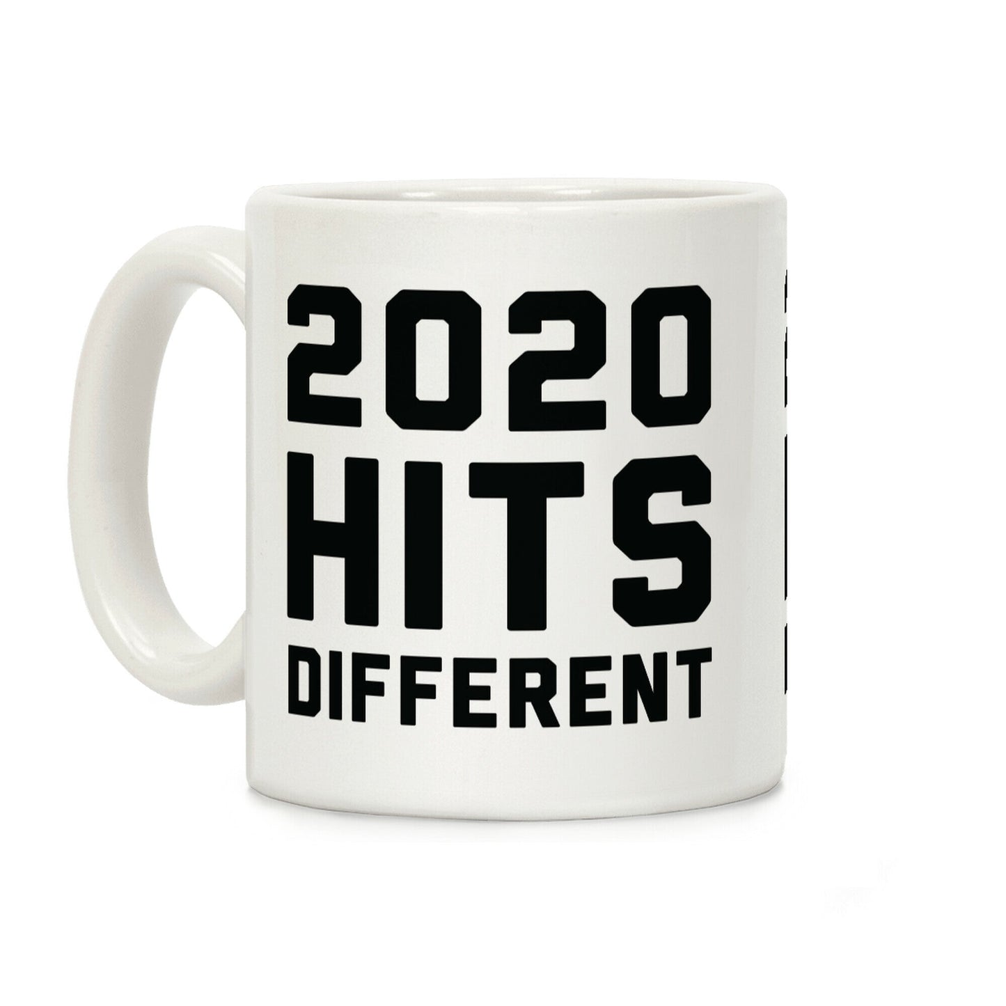 2020 Hits Different Coffee Mug