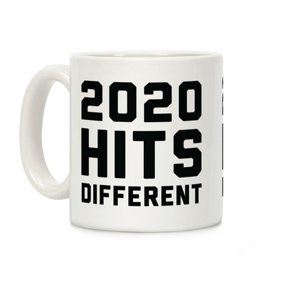 2020 Hits Different Coffee Mug