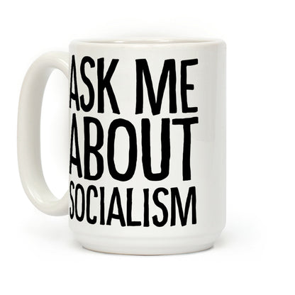 Ask Me About Socialism Coffee Mug