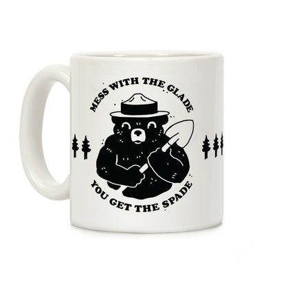 Mess With the Glade, You Get the Spade Coffee Mug