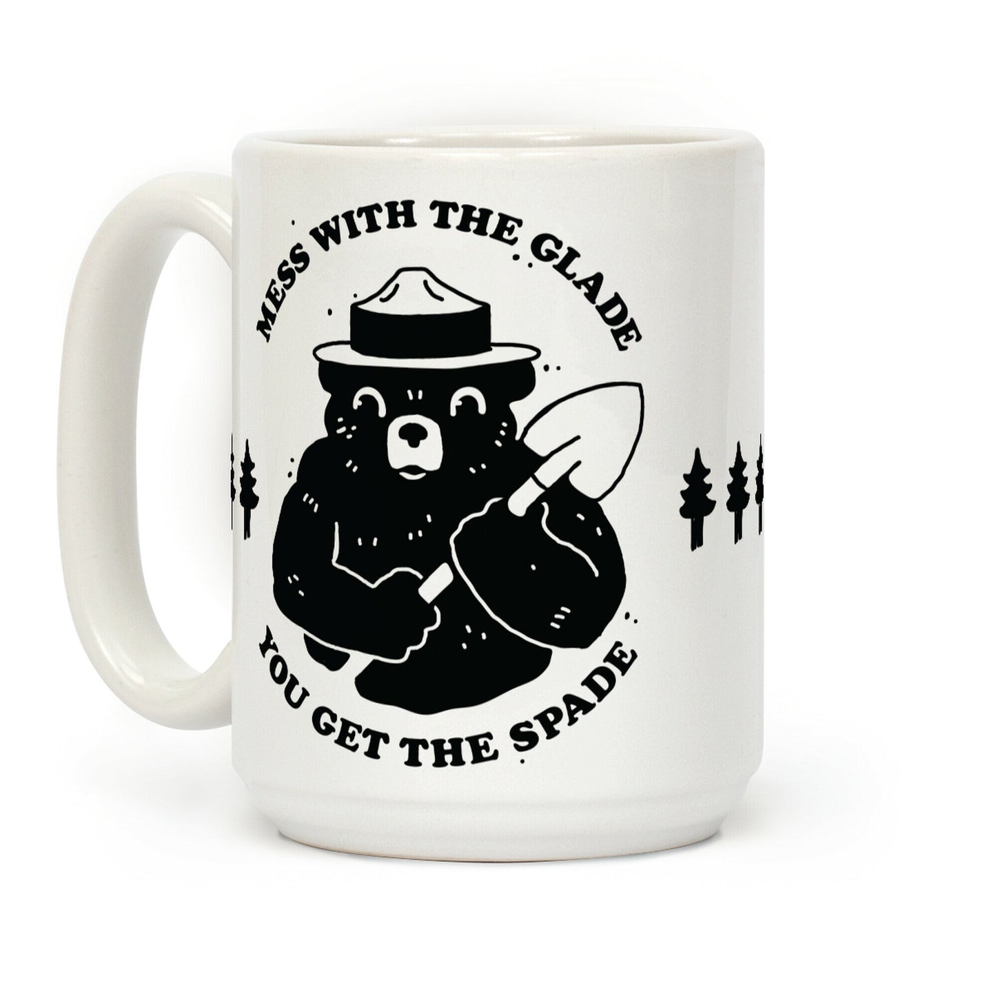 Mess With the Glade, You Get the Spade Coffee Mug