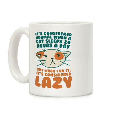 It's Considered Normal When A Cat Sleeps 20 Hours, But... Coffee Mug