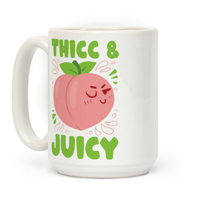 Thicc And Juicy Coffee Mug