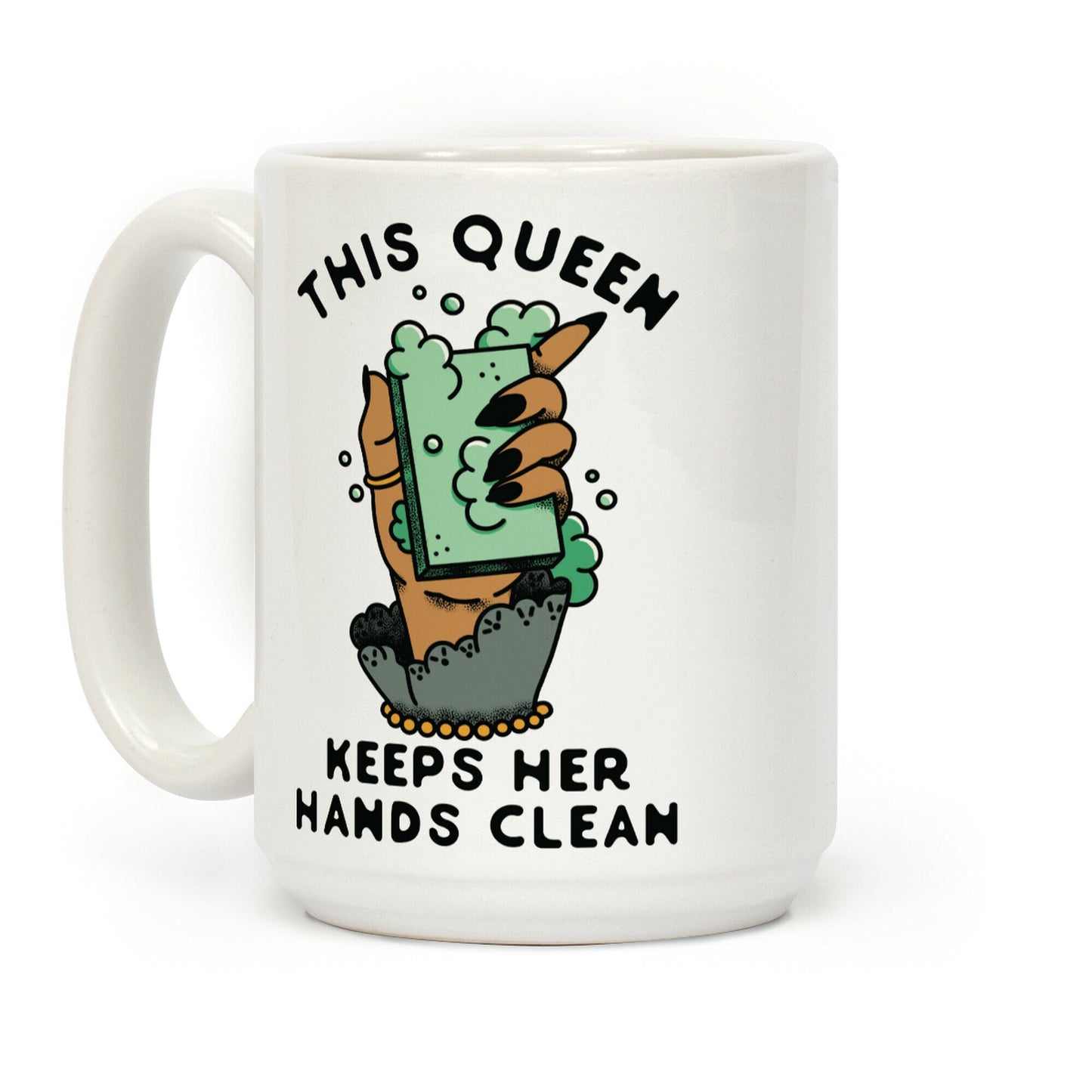 This Queen Keeps Her Hands Clean Coffee Mug