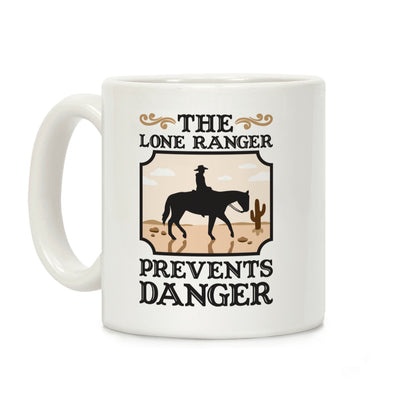 The Lone Ranger Prevents Danger Coffee Mug