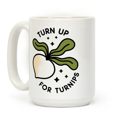 Turn Up For Turnips Coffee Mug