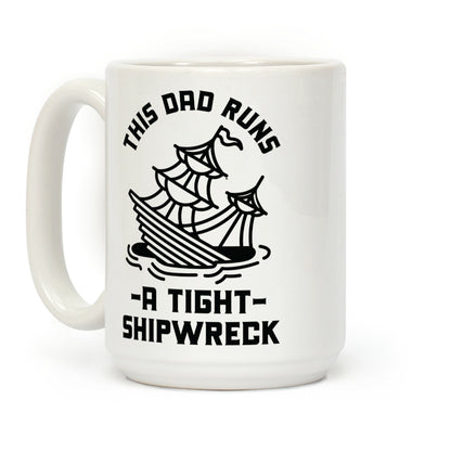 This Dad Runs a Tight Shipwreck Coffee Mug