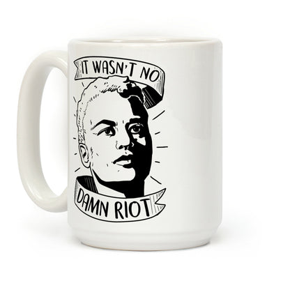 It Wasn't No Damn Riot ~ Storm DeLarverie Coffee Mug