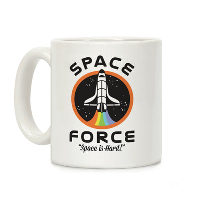 Space Force Space is Hard Coffee Mug