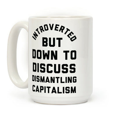Introverted but Down to Discuss Dismantling Capitalism Coffee Mug