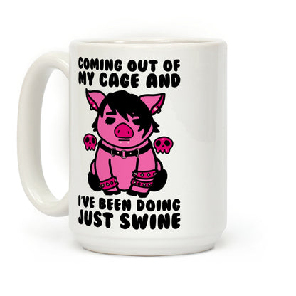 Coming Out of My Cage and I've Been Doing Just Swine Coffee Mug
