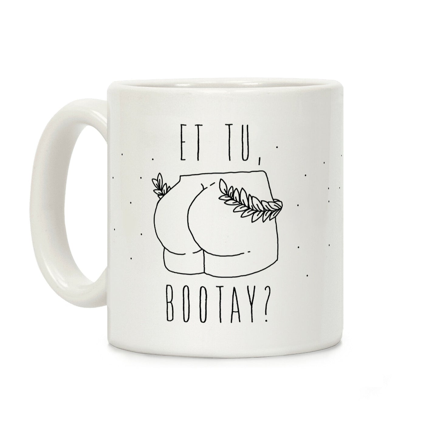 Et Tu, Bootay? Coffee Mug