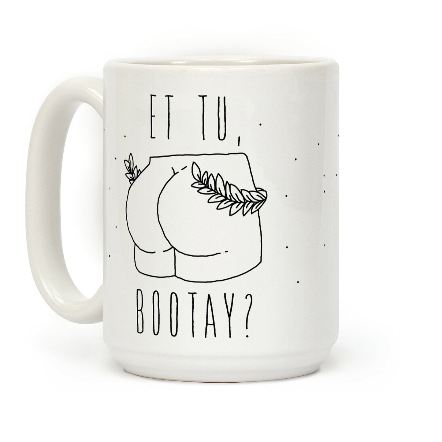 Et Tu, Bootay? Coffee Mug