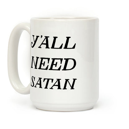 Y'all Need Satan Coffee Mug