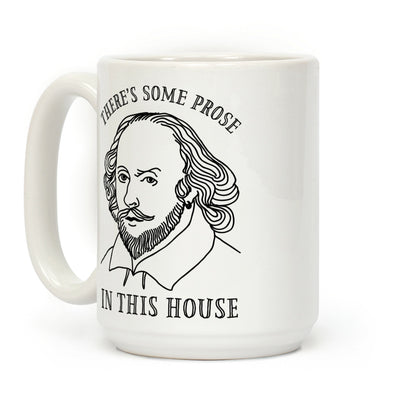 There's Some Prose In this House Coffee Mug