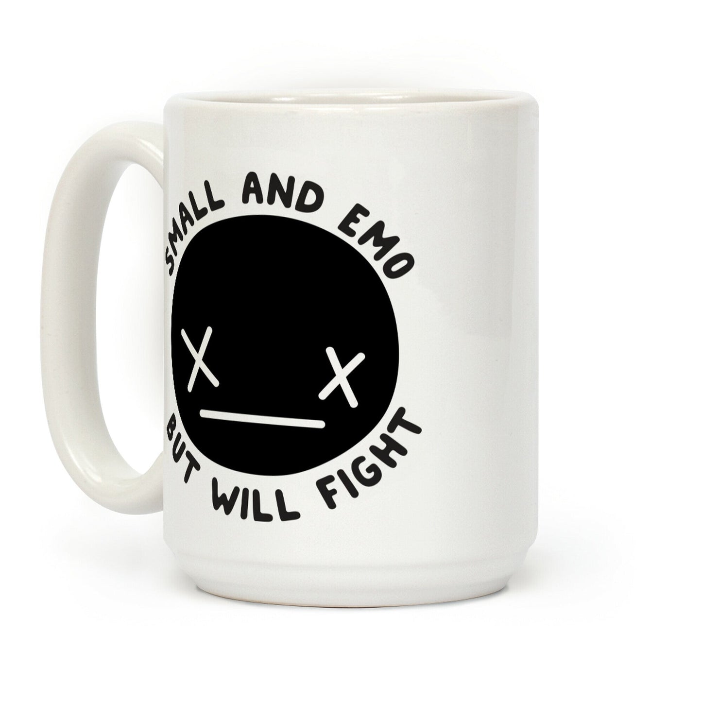 Small And Emo But Will Fight Coffee Mug