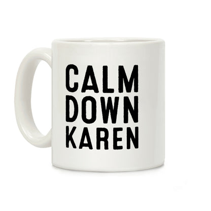 Calm Down Karen Coffee Mug