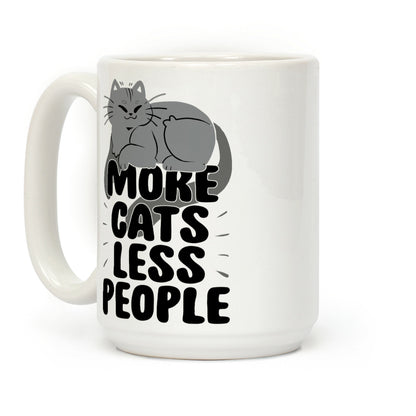 More Cats Less People Coffee Mug