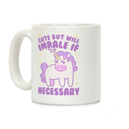 Cute But Will Impale If Necessary Unicorn Coffee Mug