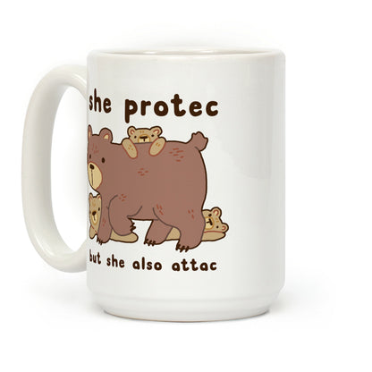 Mama Bear She Protec But She Also Attac Coffee Mug