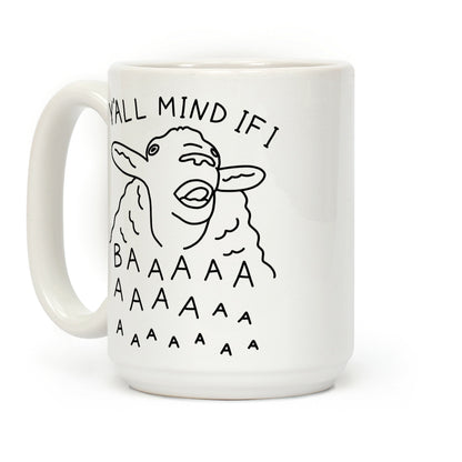 Y'all Mind If I Baaa Sheep Coffee Mug