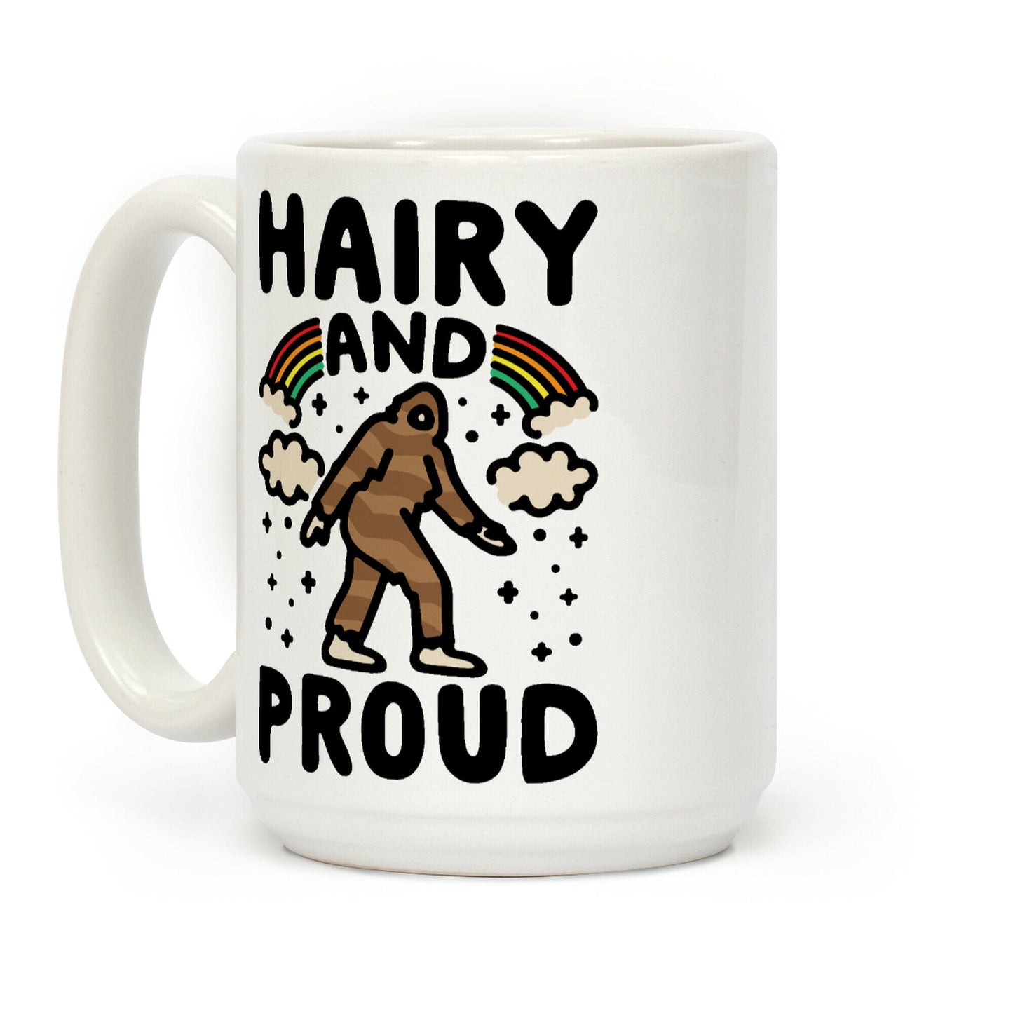 Hairy And Proud Bigfoot Parody Coffee Mug