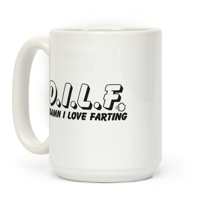 D.I.L.F. Damn I Love Farting Coffee Mug