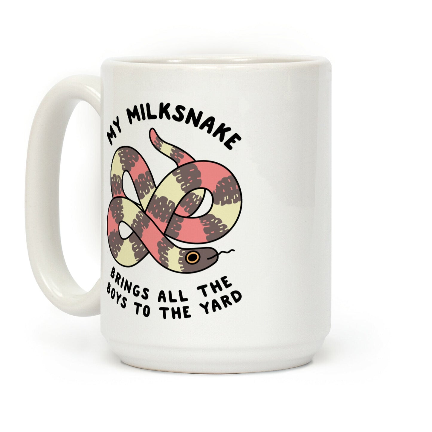 My Milk Snake Brings All The Boys To The Yard Coffee Mug