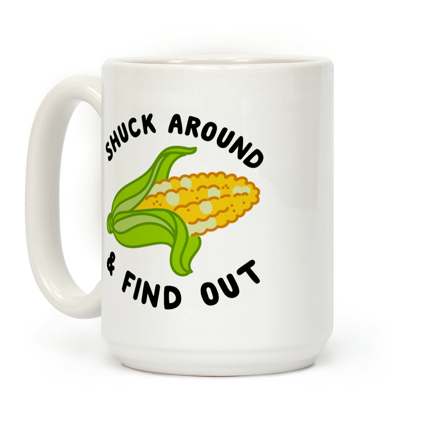 Shuck Around And Find Out Coffee Mug