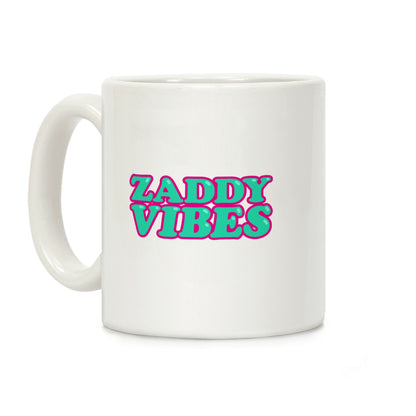 Zaddy Vibes Coffee Mug