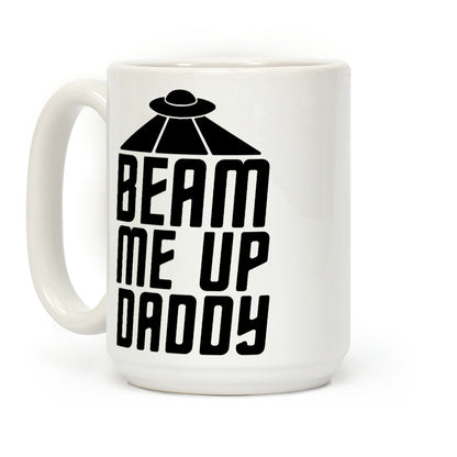 Beam Me Up Daddy Parody Coffee Mug