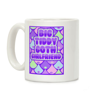 Big Tiddy Goth Girlfriend Coffee Mug