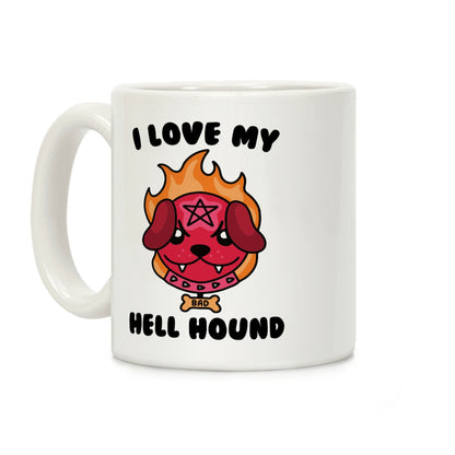 I Love My Hell Hound Coffee Mug