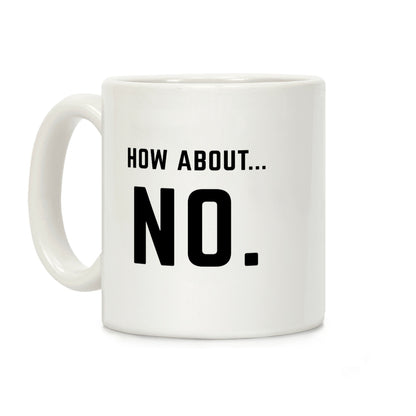 How About No Coffee Mug