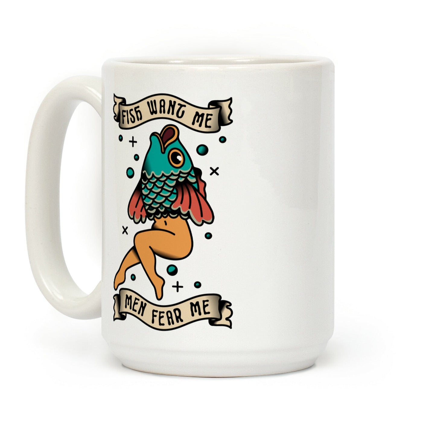 Fish Want Me Men Fear Me Reverse Mermaid Coffee Mug