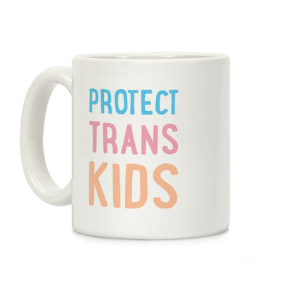 Protect Trans Kids White Print Coffee Mug