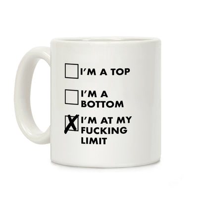 I'm At My F***ing Limit Coffee Mug