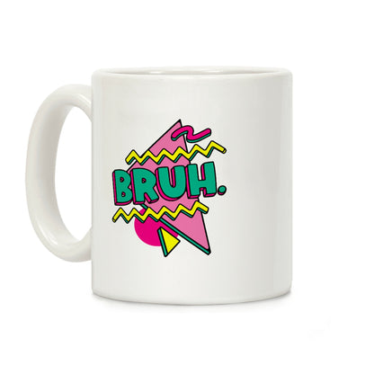 Bruh 90s Parody Coffee Mug