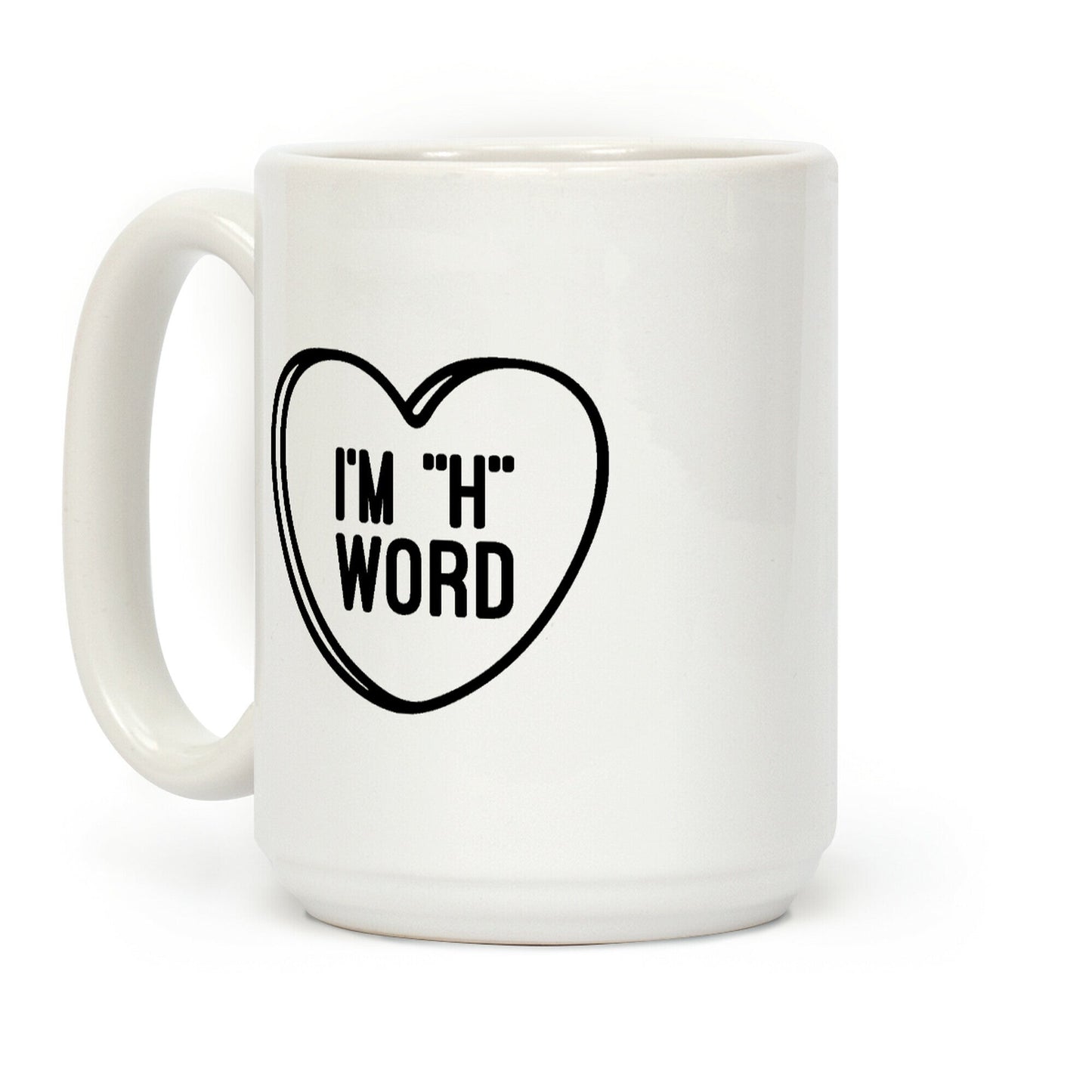 I'm "H" Word Coffee Mug