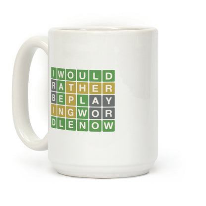 I Would Rather Be Playing Wordle Right Now Parody Coffee Mug