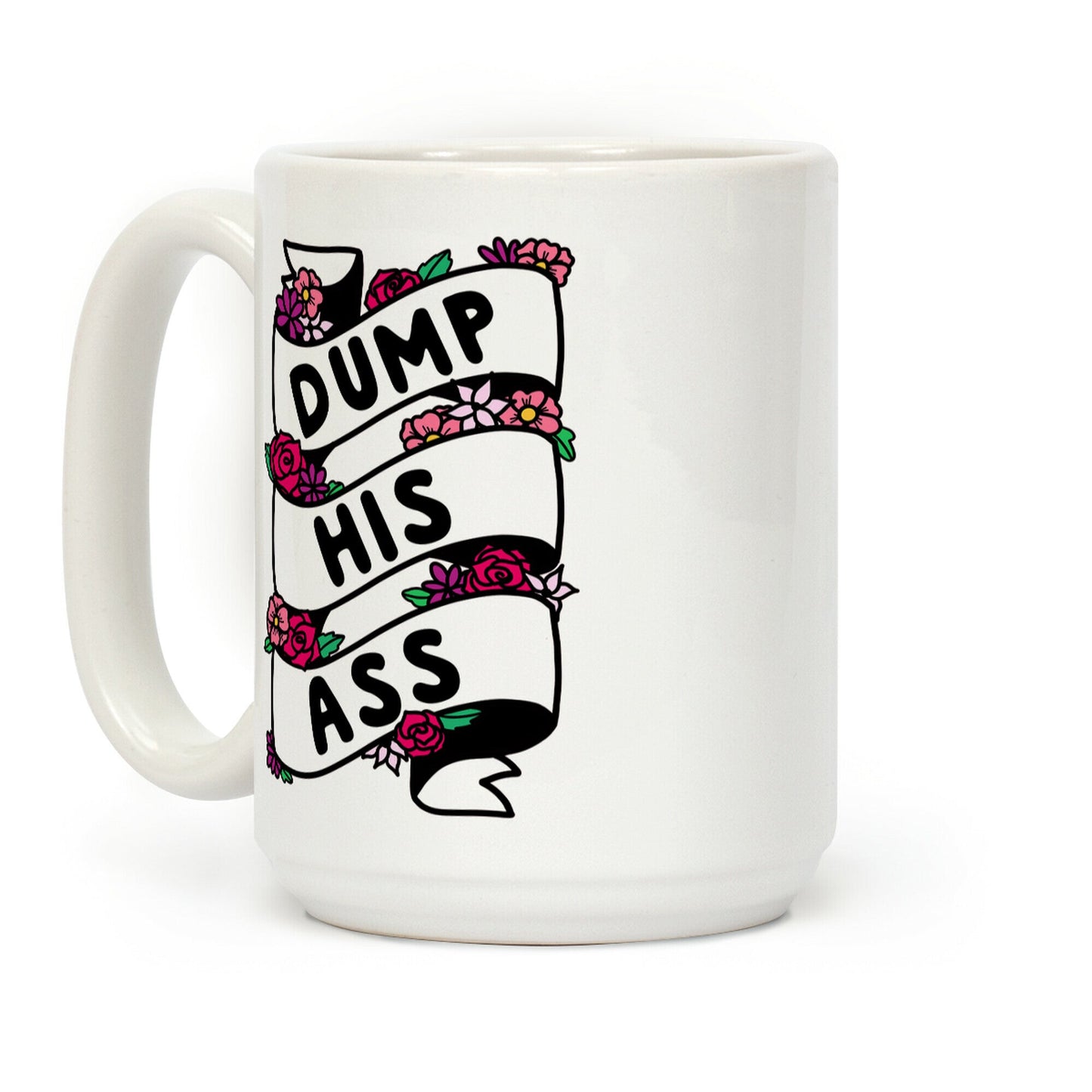 Dump His Ass Coffee Mug