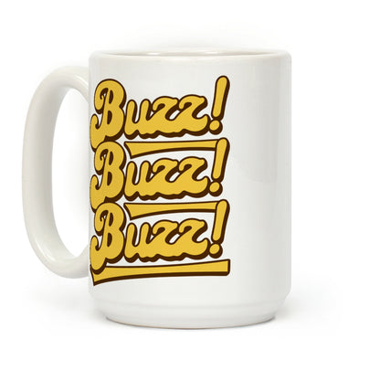 Buzz Buzz Buzz Parody Coffee Mug