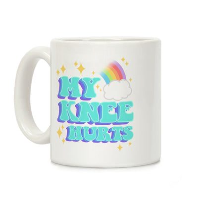 My Knee Hurts Coffee Mug