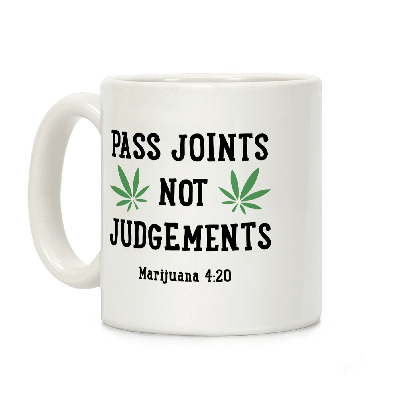 Pass Joints Not Judgements Coffee Mug